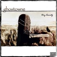 Dry County by GHOSTOWNE