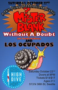 A Ska Punk Spectacular with: Mister Blank, Without a Doubt (No Doubt Tribute), and Los Ocupados
