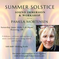 Summer Solstice Sound Immersion & Workshop - Saturday, June 18th 1-6:30pm PDT