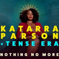Nothing No More by Katarra Parson, Tense Era