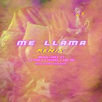Me Llama [feat. La Perla, Abil & Yeudiel] [Remix] by Bryan Lopez