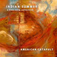 Indian Summer by American Catapult