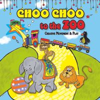KIM9187CD CHOO CHOO to the ZOO: Creative Movement & Play by Kimbo Educational