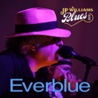 Everblue by JP Williams Blues Band