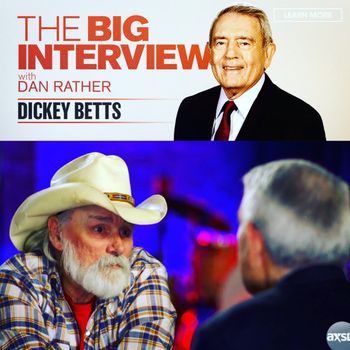 The Big Interview with Dan Rather: Dickey Betts | 2018
