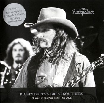 Dickey Betts & Great Southern:  Rockpalast, 30 Years of Southern Rock | 2008 (bass)

