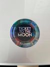Ticket to the Moon holographic stickers 