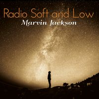 Radio Soft and Low by Marvin Jackson