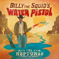 Billy The Squid's Water Pistol by The Neptunas