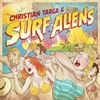 Christian Targa & Surf Aliens: CD