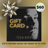 TJ Jackson $60 Gift Card