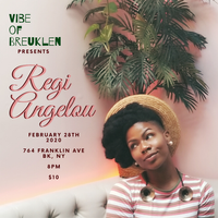 Vibe Of Breuklen Presents Regi Angelou