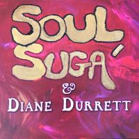 Soul Suga & Diane Durrett by Diane Durrett
