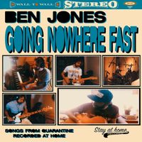 Going Nowhere Fast by Ben Jones