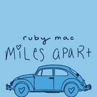 Miles Apart - Single by Ruby Mac
