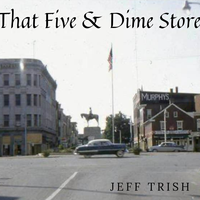 That Five and Dime Store by Jeff Trish