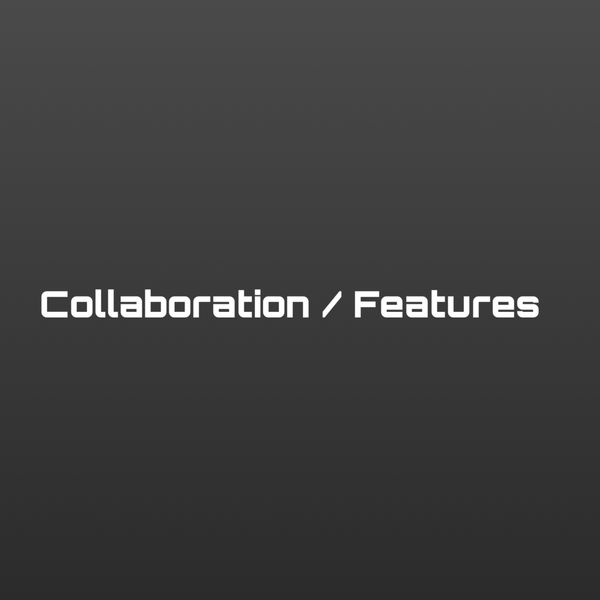Collaborations/Features 