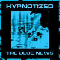 Hypnotized (2021 Single) by The Blue News