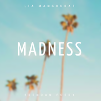 Madness by Lia Mangouras, Brendan Foery