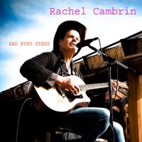 Sad Eyed Stars by Rachel Cambrin