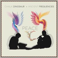 Peace (feat. Ancient Frequencies) by Chalk Dinosaur
