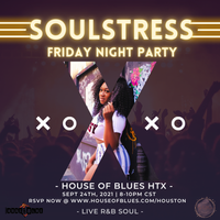 Soulstress [SLSTRSS] Friday Night Party at House Of Blues Houston