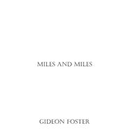 Miles and Miles by Gideon Foster