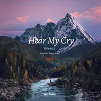 HEAR MY CRY, Vol. 2 by Gary Gazlay 