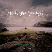 I WILL GIVE YOU REST, Vol. 3 - (acc. tracks) by Gary Gazlay 