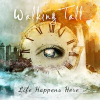 Life Happens Here by Walking Tall