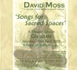 Songs for Sacred Spaces: David Moss 2005 solo album / free downloads