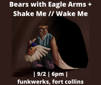 Bears with Eagle Arms + Shake Me // Wake Me at Funkwerks