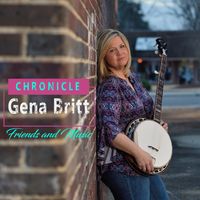 CHRONICLE - Friends and Music by Gena Britt