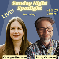 Carolyn Shulman Presents: Sunday Night Spotlight with Featured Guest Barry Osborne!