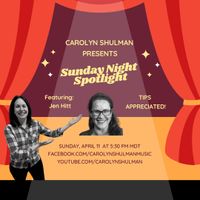 Carolyn Shulman Presents:  Sunday Night Spotlight Feat. Special Guest Jen Hitt