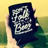 "Don't Folk with my Beer" Can Koozie