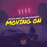Moving On by Tommy Rebel and the Righteous