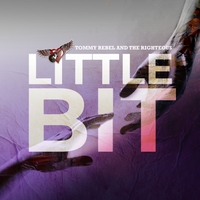 Little Bit by Tommy Rebel and the Righteous