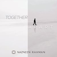 Together Apart by Nazneen Rahman 