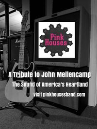 Pink Houses performs the music of John Cougar Mellencamp!