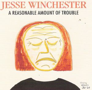 ジェシ・ウィンチェスター　A Reasonable Amount of Trou Jesse Winchester | A Reasonable Amount of Trouble (2014