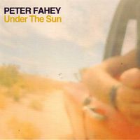 Under The Sun by Peter Fahey