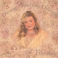 Blessings by Dennise Nichole Dittman