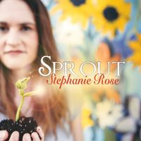 Sprout by Stephanie Rose