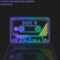 Side B by Living Sound Delusions