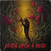 Death Upon A Rose by Drifting In Abyss