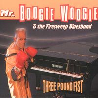 Three Pound Fist by MR. BOOGIE WOOGIE