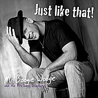 Just Like That! by MR. BOOGIE WOOGIE