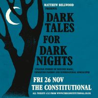 Matthew Bellwood: Dark Tales for Dark Nights