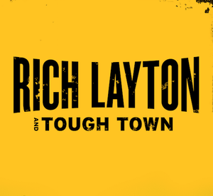 Rich Layton & Tough Town